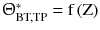 $$ {\Uptheta}_{\text{BT,TP}}^{*} = {\text{f}}\left({\text{Z}} \right) $$