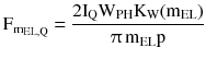 $$ {\text{F}}_{{{\text{m}}_{\text{EL,Q}} }} = \frac{{ 2 {\text{I}}_{\text{Q}} {\text{W}}_{\text{PH}} {\text{K}}_{\text{W}} ({\text{m}}_{\text{EL}} )}}{{\uppi\,{\text{m}}_{\text{EL}} {\text{p}}}} $$