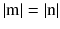 $$ \left| {\text{m}} \right| = \left| {\text{n}} \right| $$