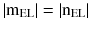 $$ \left| {{\text{m}}_{\text{EL}} } \right| = \left| {{\text{n}}_{\text{EL}} } \right| $$