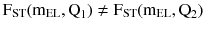 $$ {\text{F}}_{\text{ST}} ( {\text{m}}_{\text{EL}} ,{\text{Q}}_{ 1} )\ne {\text{F}}_{\text{ST}} ( {\text{m}}_{\text{EL}} ,{\text{Q}}_{ 2} ) $$