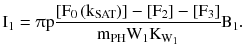 $$ {\text{I}}_{1} =\uppi{\text{p}}\frac{{\left[ {{\text{F}}_{0} \left( {{\text{k}}_{\text{SAT}} } \right)} \right] - \left[ {{\text{F}}_{2} } \right] - \left[ {{\text{F}}_{3} } \right]}}{{{\text{m}}_{\text{PH}} {\text{W}}_{1} {\text{K}}_{{{\text{W}}_{1} }} }}{\text{B}}_{1}. $$