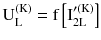 $$ {\text{U}}_{\text{L}}^{{({\text{K}})}} = {\text{f}}\left[ {{\text{I}}_{{2{\text{L}}}}^{{\prime ({\text{K}})}} } \right] $$