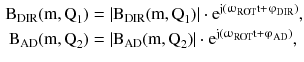 $$ \begin{aligned} {\text{B}}_{\text{DIR}} ({\text{m}},{\text{Q}}_{ 1} ) & = \left| {\text{B}}_{\text{DIR}} ({\text{m}},{\text{Q}}_{1} ) \right| \cdot {\text{e}}^{{{\text{j}}({\upomega }_{\text{ROT}} {\text{t}} + {\upvarphi }_{\text{DIR}} )}} , \\ {\text{B}}_{\text{AD}} ({\text{m}},{\text{Q}}_{ 2} ) & = \left| {{\text{B}}_{\text{AD}} ({\text{m}},{\text{Q}}_{ 2} )} \right| \cdot {\text{e}}^{{{\text{j}}({\upomega }_{\text{ROT}} {\text{t}} + {\upvarphi }_{\text{AD}} )}} , \\ \end{aligned} $$