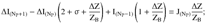 $$ \Delta {\text{I}}_{{({\text{N}}_{\text{P}} + 1)}} - \Delta {\text{I}}_{{({\text{N}}_{\text{P}} )}} \left( {2 +\upsigma + \frac{{\Delta {\text{Z}}}}{{{\text{Z}}_{\text{B}} }}} \right) + {\text{I}}_{{({\text{N}}_{\text{P}} - 1)}} \left( {1 + \frac{{\Delta {\text{Z}}}}{{{\text{Z}}_{\text{B}} }}} \right) = {\text{J}}_{{({\text{N}}_{\text{P}} )}} \frac{{\Delta {\text{Z}}}}{{{\text{Z}}_{\text{B}} }}; $$