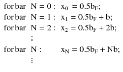 $$ \begin{array}{*{20}l} {{\text{for}}\,{\text{bar}}} \hfill & {{\text{N}} = 0:} \hfill & {{\text{x}}_{0} \, = { 0} . 5 {\text{b}}_{\text{F}} ;} \hfill \\ {{\text{for}}\,{\text{bar}}} \hfill & {{\text{N}} = 1:} \hfill & {{\text{x}}_{1} = 0. 5 {\text{b}}_{\text{F}} + {\text{b;}}} \hfill \\ {{\text{for}}\,{\text{bar}}} \hfill & {{\text{N}} = 2:} \hfill & {{\text{x}}_{2} = 0. 5 {\text{b}}_{\text{F}} + 2 {\text{b;}}} \hfill \\ {} \hfill & \vdots \hfill & {} \hfill \\ {{\text{for}}\,{\text{bar}}} \hfill & {{\text{N}}:} \hfill & {{\text{x}}_{\text{N}} = 0. 5 {\text{b}}_{\text{F}} + {\text{Nb;}}} \hfill \\ {} \hfill & \vdots \hfill & {} \hfill \\ \end{array} $$