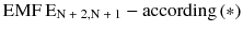 $$ {\text{EMF}}\,{\text{E}}_{\text{N + 2,N + 1}} - {\text{according}}\left( * \right) $$