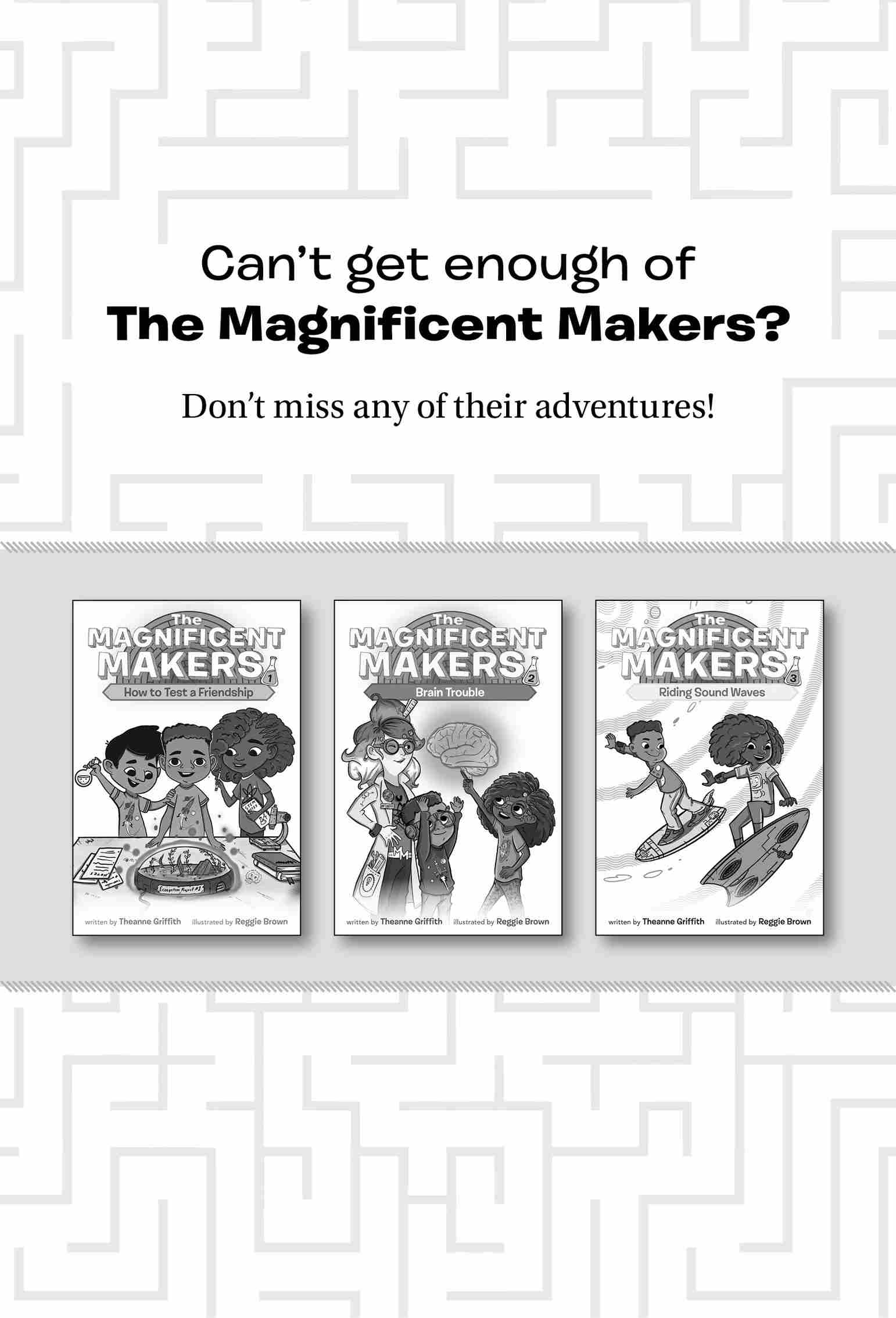 Can’t get enough of The Magnificent Makers? Don’t miss any of their adventures!