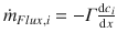 
$$\dot{m} _{Flux,i} = -\varGamma \frac{\mathrm{d}c_{i}} {\mathrm{d}x}$$
