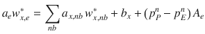 
$$\displaystyle{ a_{e}w_{x,e}^{{\ast}} =\sum _{ nb}a_{x,nb}\,w_{x,nb}^{{\ast}} + b_{ x} + \left (p_{P}^{n} - p_{ E}^{n}\right )A_{ e} }$$
