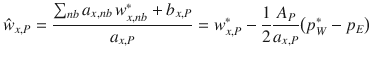 
$$\displaystyle{ \hat{w}_{x,P} = \frac{\sum _{nb}a_{x,nb}\,w_{x,nb}^{{\ast}} + b_{x,P}} {a_{x,P}} = w_{x,P}^{{\ast}}-\frac{1} {2} \frac{A_{P}} {a_{x,P}}\big(p_{W}^{{\ast}}- p_{ E}\big) }$$
