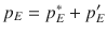 
$$\displaystyle{ p_{E} = p_{E}^{{\ast}} + p_{ E}^{{\prime}} }$$
