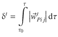 
$$\displaystyle{ \updelta ^{t} =\int \limits _{ \tau _{ 0}}^{\tau }\left \vert \vec{w} _{Pij}^{t}\right \vert \mathrm{d}\tau }$$
