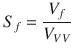 
$$\displaystyle{ S_{f} = \frac{V _{f}} {V _{V V }} }$$
