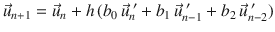 
$$\displaystyle{ \vec{u} _{n+1} = \vec{u} _{n} + h\,(b_{0}\,\vec{u} _{n}^{\;{\prime}} + b_{ 1}\,\vec{u} _{n-1}^{\;{\prime}} + b_{ 2}\,\vec{u} _{n-2}^{\;{\prime}}) }$$
