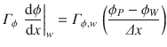 
$$\displaystyle{ \varGamma _{\phi }\,\left. \frac{\mathrm{d}\phi } {\mathrm{d}x}\right \vert _{w} =\varGamma _{\phi,w}\,\left (\frac{\phi _{P} -\phi _{W}} {\varDelta x} \right ) }$$
