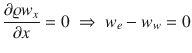 
$$\displaystyle{ \frac{\partial \varrho w_{x}} {\partial x} = 0\; \Rightarrow \; w_{e} - w_{w} = 0 }$$
