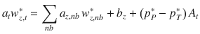 
$$\displaystyle{ a_{t}w_{z,t}^{{\ast}} =\sum _{ nb}a_{z,nb}\,w_{z,nb}^{{\ast}} + b_{ z} + \left (p_{P}^{{\ast}}- p_{ T}^{{\ast}}\right )A_{ t} }$$
