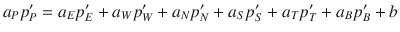 
$$\displaystyle{ a_{P}p_{P}^{{\prime}} = a_{ E}p_{E}^{{\prime}} + a_{ W}p_{W}^{{\prime}} + a_{ N}p_{N}^{{\prime}} + a_{ S}p_{S}^{{\prime}} + a_{ T}p_{T}^{{\prime}} + a_{ B}p_{B}^{{\prime}} + b }$$
