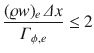 
$$\displaystyle{\frac{(\varrho w)_{e}\,\varDelta x} {\varGamma _{\phi,e}} \leq 2}$$
