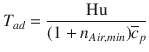 
$$\displaystyle{ T_{ad} = \frac{\mathrm{Hu}} {(1 + n_{Air,min})\overline{c}_{p}} }$$
