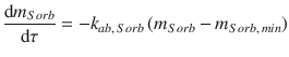 
$$\displaystyle{ \frac{\mathrm{d}m_{Sorb}} {\mathrm{d}\tau } = -k_{ab,\,Sorb}\,(m_{Sorb} - m_{Sorb,\,min}) }$$
