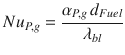 
$$\displaystyle{ Nu_{P,g} = \frac{\alpha _{P,g}\,d_{Fuel}} {\lambda _{bl}} }$$
