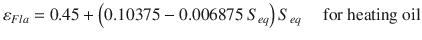 
$$\displaystyle{ \varepsilon _{Fla} = 0.45 + \left (0.10375 - 0.006875\,S_{eq}\right )S_{eq}\quad \mbox{ for heating oil} }$$
