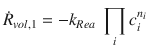 
$$\displaystyle{ \dot{R}_{vol,1} = -k_{Rea}\;\prod \limits _{i}c_{i}^{n_{i} } }$$
