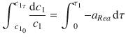 
$$\displaystyle{ \mathop{\int }\nolimits _{c_{1_{ 0}}}^{c_{1_{\tau }} } \frac{\mathrm{d}c_{1}} {c_{1}} =\mathop{ \int }\nolimits _{0}^{\tau _{1} } - a_{Rea}\,\mathrm{d}\tau }$$
