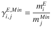 
$$\displaystyle{ \gamma _{i,j}^{E,Min} = \frac{m_{i}^{E}} {m_{j}^{Min}} }$$
