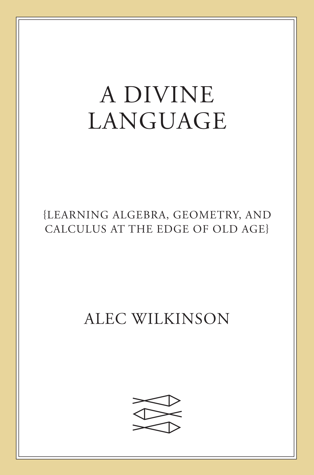 Cover: A Divine Language by Alec Wilkinson