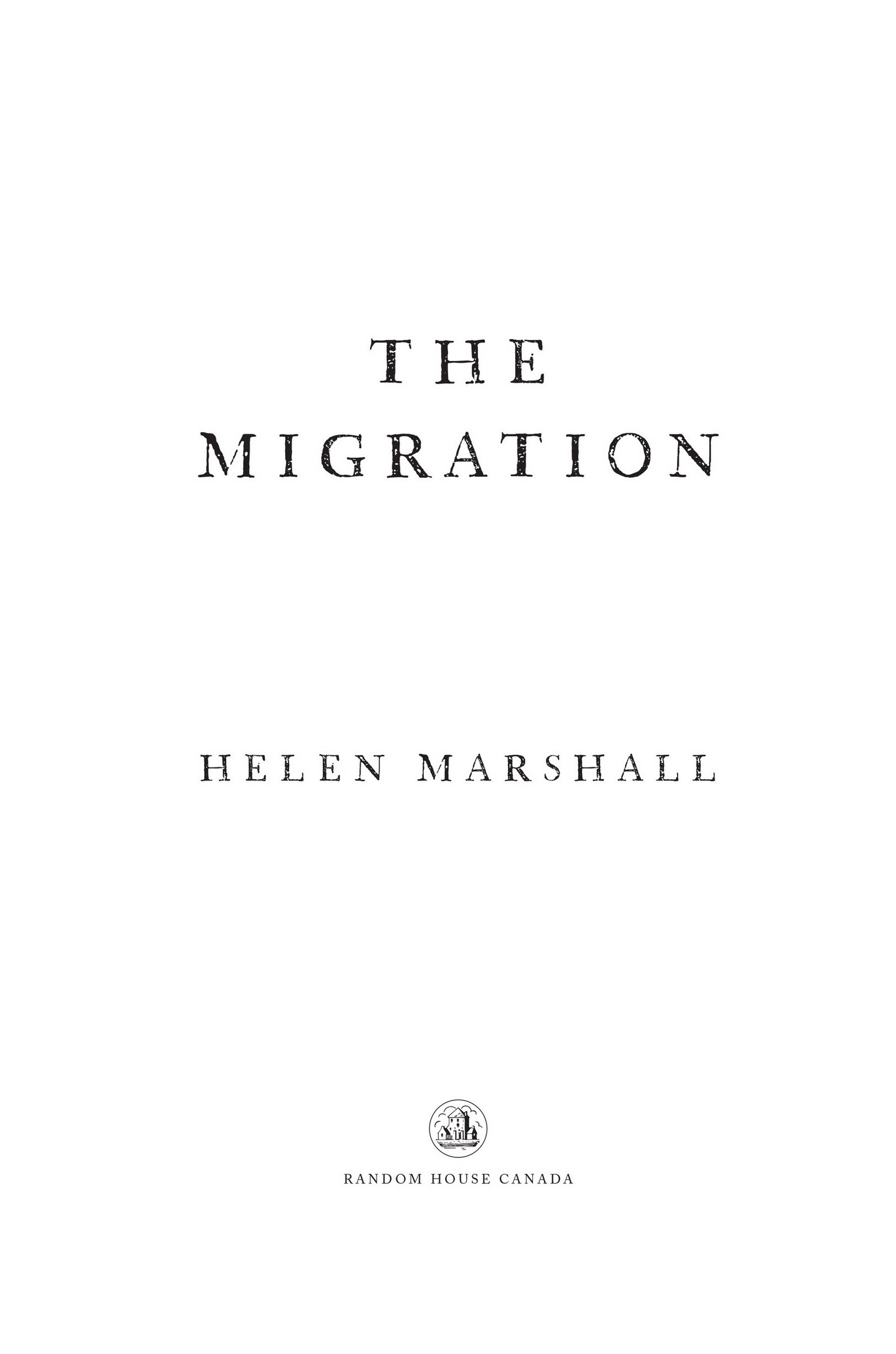 Book title, The Migration, author, Helen Marshall, imprint, Random House Canada