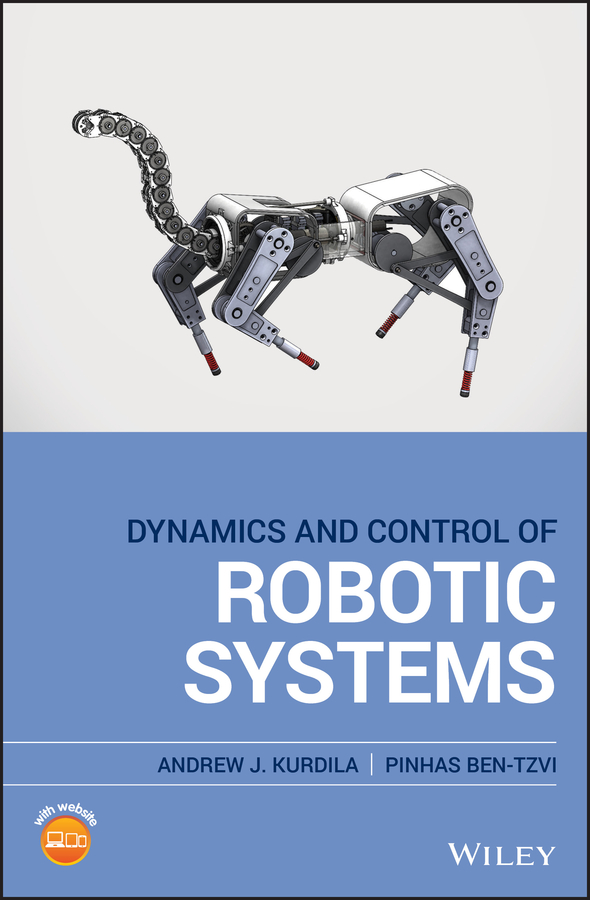 Dynamics and Control of Robotic Systems, by Andrew J. Kurdila