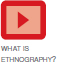 What Is Ethnography? 