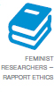 Feminist Researchers – Rapport Ethics 