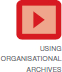 Using Organisational Archives