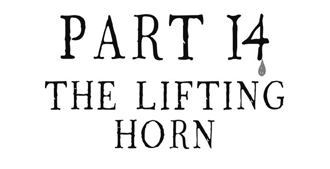 Part Fourteen: The Lifting Horn