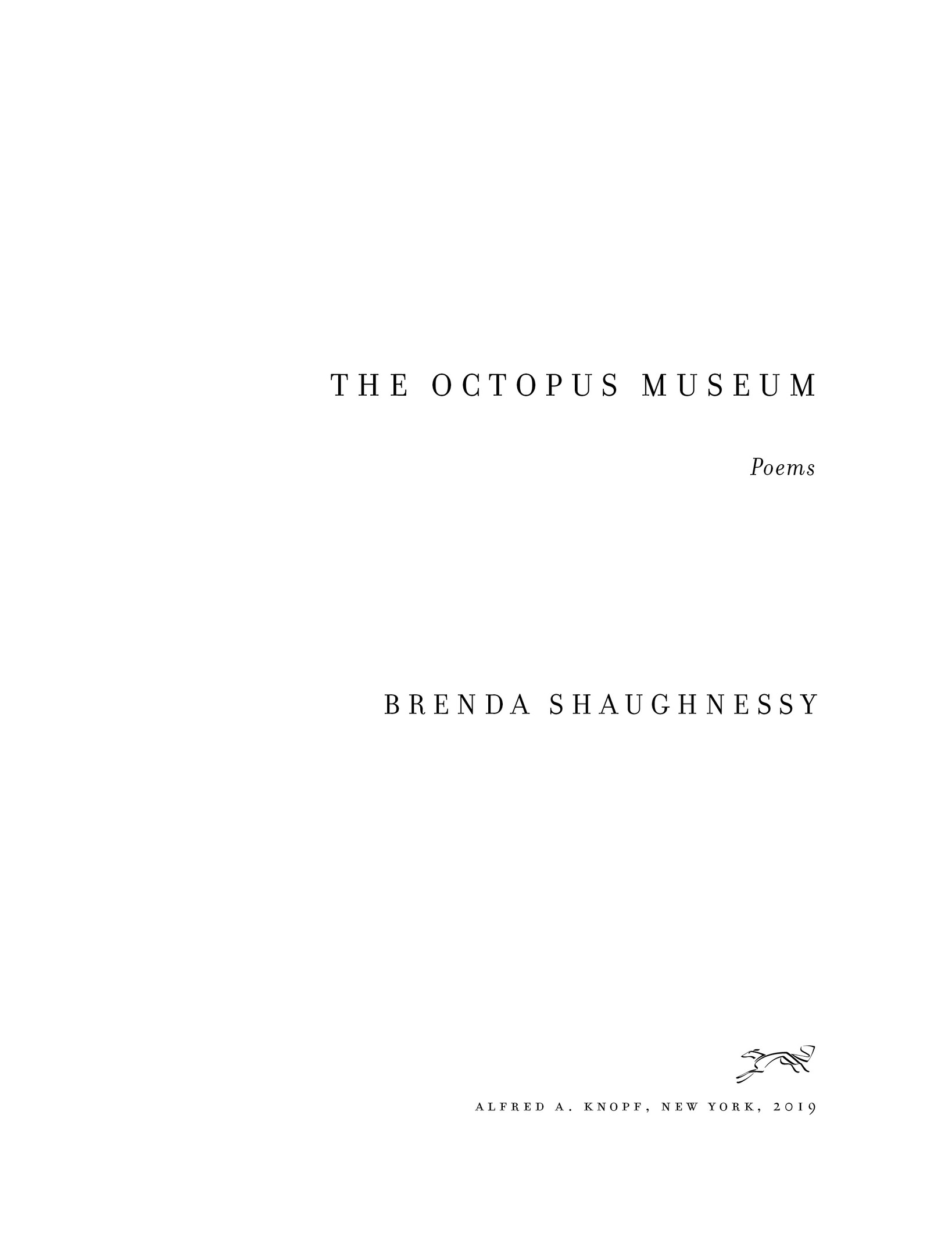 Book Title, The Octopus Museum, Subtitle, Poems, Author, Brenda Shaughnessy, Imprint, Knopf