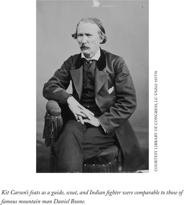 COURTESY LIBRARY OF CONGRESS, LC-USZ62-107570 Kit Carson’s feats as a guide, scout, and Indian fighter were comparable to those of famous mountain man Daniel Boone.