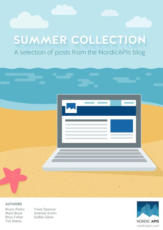 "Nordic APIs Summer Collection 2014":  A handful of Nordic APIs content offering best practice tips.