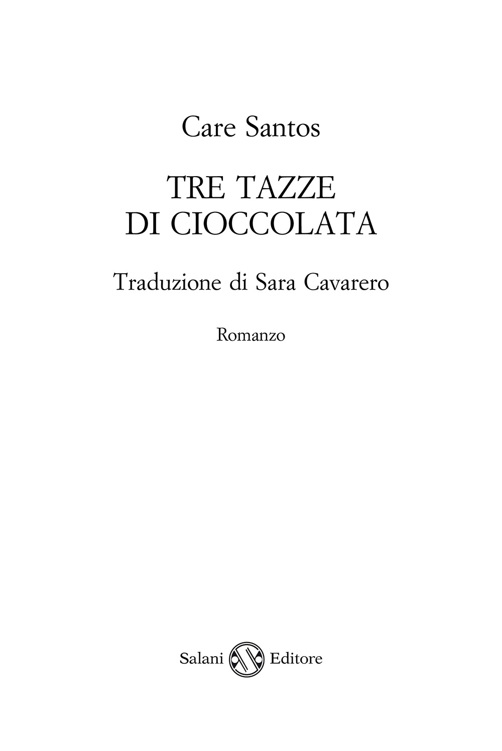 Immagine per il frontespizio. Care Santos: Tre tazze di cioccolata. Salani Editore s.u.r.l.