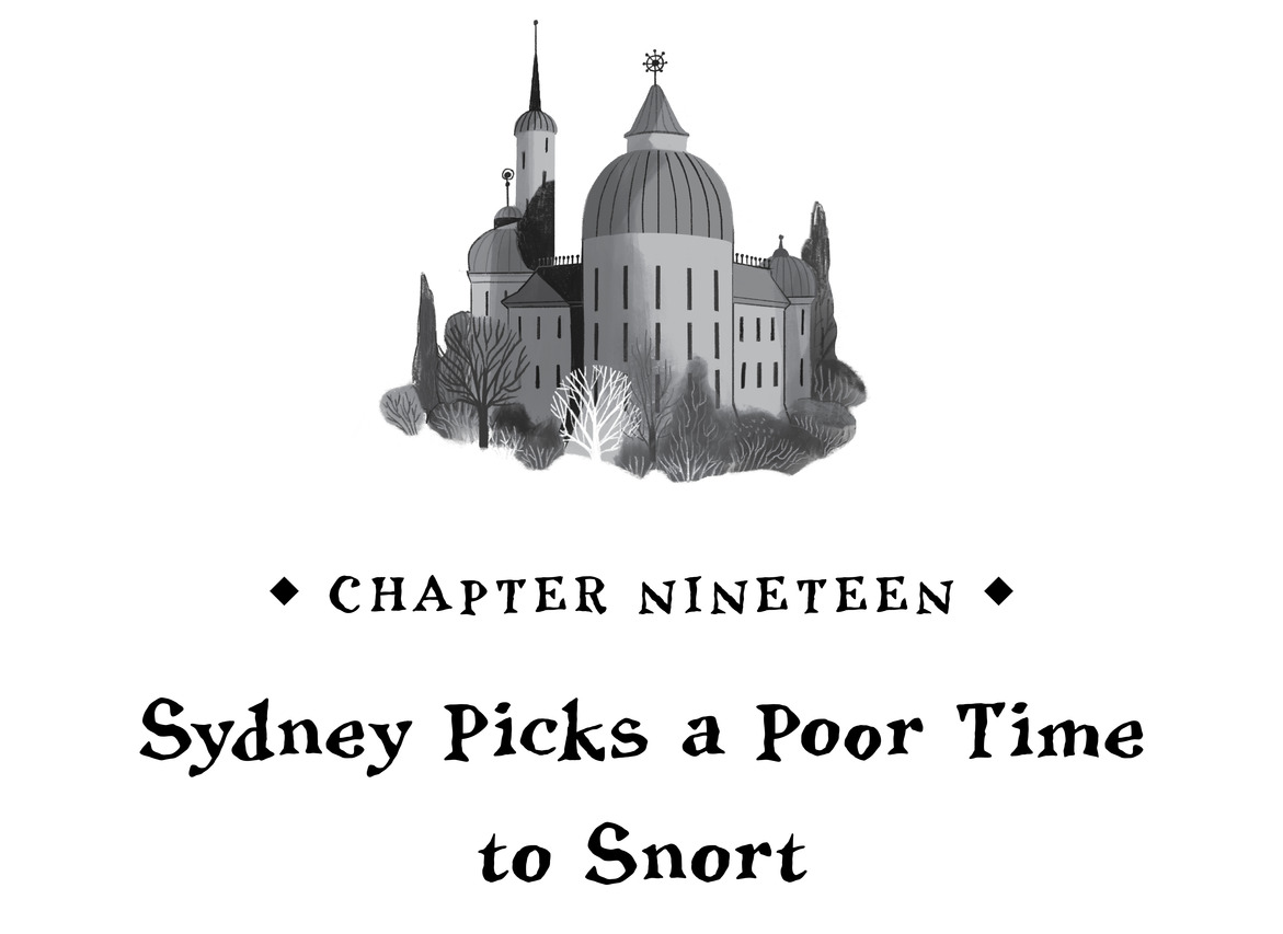 Chapter Nineteen Sydney Picks a Poor Time to Snort