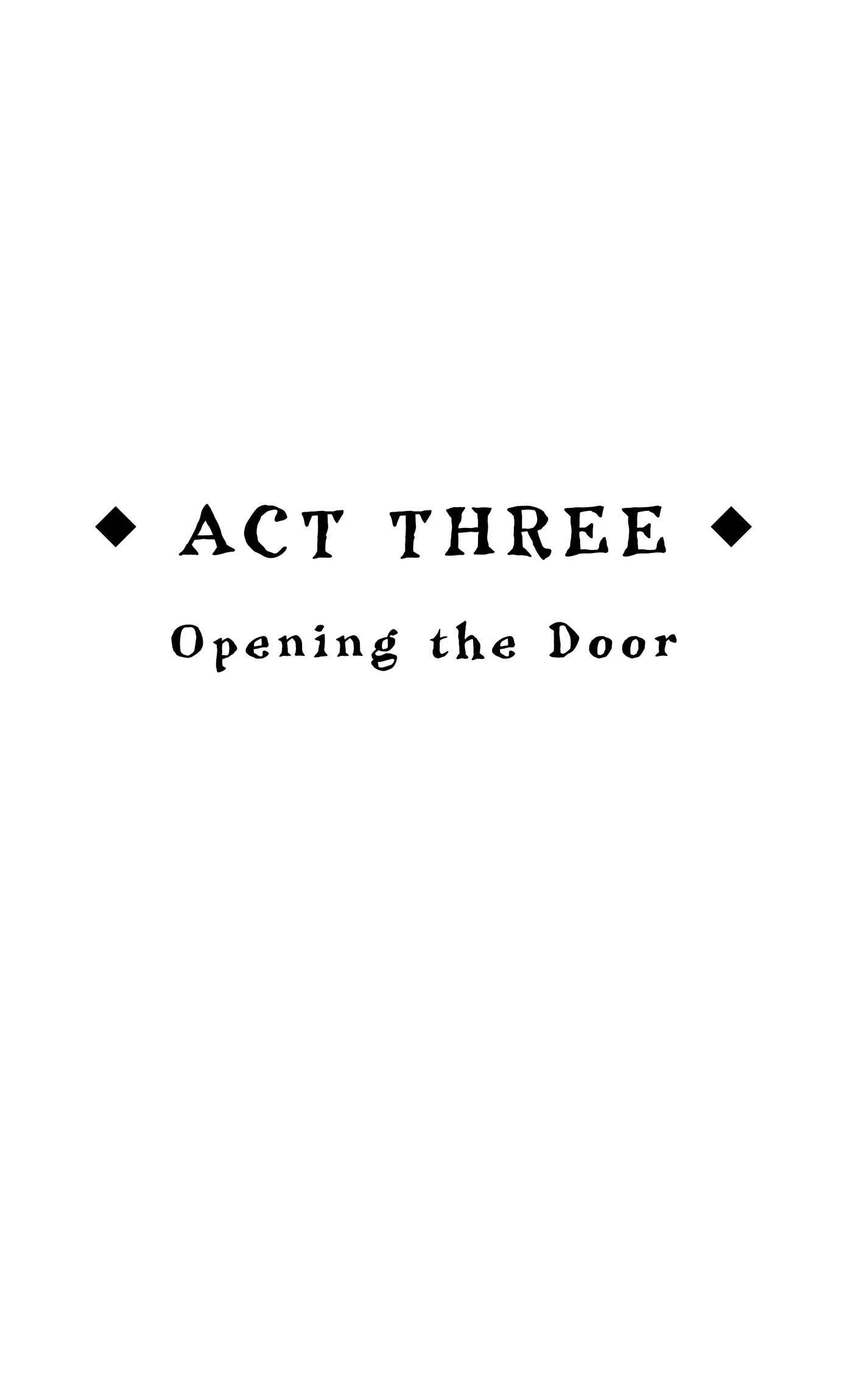  Act Three  Opening the Door