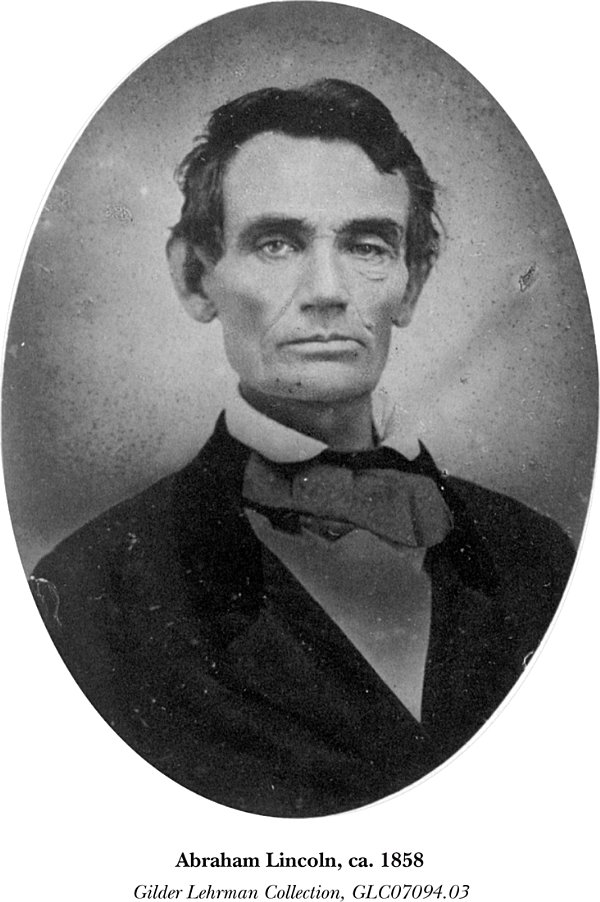 Abraham Lincoln, ca. 1858 Gilder Lehrman Collection, GLC07094.03