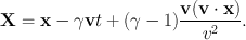 
$$\mathbf{X} = \mathbf{x} - \gamma \mathbf{v}t + (\gamma - 1)\frac{\mathbf{v}(\mathbf{v} \cdot \mathbf{x})} {{v}^{2}}.$$
