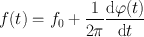 
$$f(t) = {f}_{0} + \frac{1} {2\pi } \frac{\mathrm{d}\varphi (t)} {\mathrm{d}t}$$
