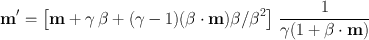 
$$\mathbf{m}^\prime = \left [\mathbf{m} + \gamma \,\mathrm{\beta } + (\gamma - 1)(\mathrm{\beta }\cdot \mathbf{m})\mathrm{\beta }/{\beta }^{2}\right ]\, \frac{1} {\gamma (1 + \mathrm{\beta }\cdot \mathbf{m})}$$
