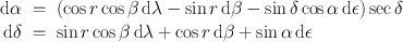 
$$\begin{array}{rcl} \mathrm{d}\alpha & =& (\cos r\cos \beta \,\mathrm{d}\lambda -\sin r\,\mathrm{d}\beta -\sin \delta \cos \alpha \,\mathrm{d}\epsilon )\sec \delta \\ \mathrm{d}\delta & =& \sin r\cos \beta \,\mathrm{d}\lambda +\cos r\,\mathrm{d}\beta +\sin \alpha \,\mathrm{d}\epsilon \\ \end{array}$$
