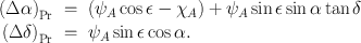 
$$\begin{array}{rcl}{ (\Delta \alpha )}_{\mathrm{Pr}}& =& ({\psi }_{A}\cos \epsilon - {\chi }_{A}) + {\psi }_{A}\sin \epsilon \sin \alpha \tan \delta \\ {(\Delta \delta )}_{\mathrm{Pr}}& =& {\psi }_{A}\sin \epsilon \cos \alpha. \end{array}$$
